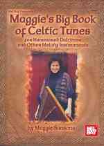 Mel Bay Presents Maggie's Big Book of Celtic Tunes : For Hammered Dulcimer and Other Melody Insetruments