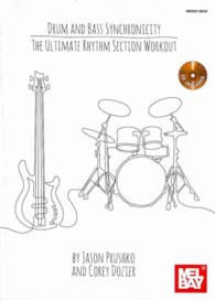 Bass and Drum Sychronicity : The Ultimate Rhythm Section Workout （PAP/COM）