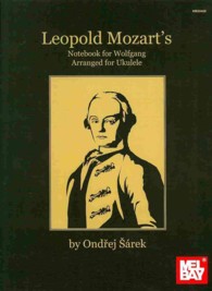 Leopold Mozart's Notebook for Wolfgang Arranged for Ukulele
