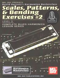 Scales, Patterns, & Bending Exercises #2 : Includes Online Audio (Harmonica Masterclass Lesson, Level 3) （PAP/PSC）