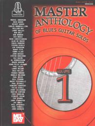 Master Anthology of Blues Guitar Solos : Includes Online Audio 〈1〉
