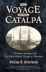The Voyage of Catalpa : The Perilous Journey and Six Irish Rebels Escape to Freedom （Reprint）
