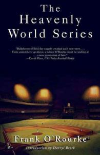 The Heavenly World Series : Timeless Baseball Fiction （Reprint）