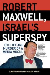 Robert Maxwell, Israel's Superspy : The Life and Murder of a Media Mogul （Reprint）