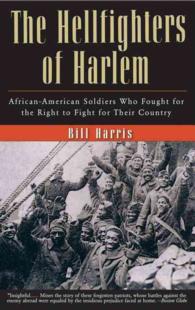 The Hellfighters of Harlem: African-American Soldiers Who Fought for the Right to Fight for Their Country （Carroll & Graf ed.）