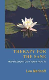 Therapy for the Sane : How Philosophy Can Change Your Life