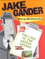 Jake Gander, Storyville Detective : The Case of the Greedy Granny （1ST）