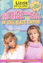 The Rise and Fall of the Kate Empire (Lizzie Mcguire)