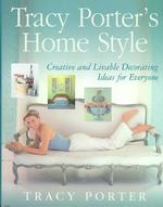 Tracy Porter's Home Style : Creative and Livable Decorating Ideas for Everyone （1ST）