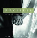 Unveiled : Images & Intimations of Marriage （1ST）
