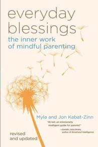 Everyday Blessings : The Inner Work of Mindful Parenting （Reprint）