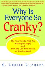 Why Is Everyone So Cranky? : The Ten Trends Complicating Our Lives and What We Can Do about Them （Reprint）