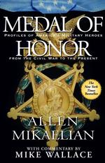 Medal of Honor: Profiles of America's Military Heroes from the Civil War to the Present