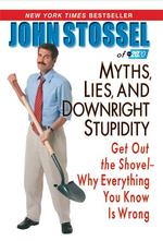 Myths, Lies, and Downright Stupidity : Get Out the Shovel - Why Everything You Know Is Wrong （Reprint）