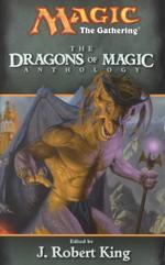 The Dragons of Magic Anthology (Magic: the Gathering)