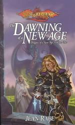 The Dawning of a New Age (Dragonlance: Dragons of a New Age, Book 1)