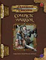 Dungeons & Dragons Complete Warrior : A Player's Guide to Combat for All Classes