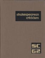 Shakespearean Criticism : Excerpts from the Criticism of William Shakespeare's Plays and Poetry, from the First Published Appraisals to Current Evalua 〈62〉