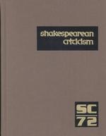 Shakespearean Criticism : Excerpts from the Criticism of William Shakespeare's Plays & Poetry, from the First Published Appraisals to Current Evaluations (Shakespearean Criticism)