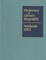 Dictionary of Literary Biography Yearbook : 2002 (Dictionary of Literary Biography Yearbook) （2002nd 2002）