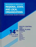 Encyclopedia of Associations : Regional, State, and Local Organizations : South Central and Great Plains States (Encyclopedia of Associations, Regiona 〈4〉 （14TH）