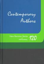 Contemporary Authors New Revision Series : A Bio-Bibliographical Guide to Current Writers in Fiction, General Nonfiction, Poetry, Journalism, Drama, Motion Pictures, Television, and Other Fields (Contemporary Authors New Revision)
