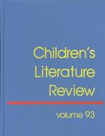 Children's Literature Review : Excerpts from Reviews, Criticism, and Commentary on Books for Children and Young People