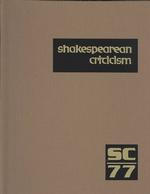 Shakespearean Criticism : Excerpts from the Criticism of William Shakespeare's Plays & Poetry, from the First Published Appraisals to Current Evaluations (Shakespearean Criticism)