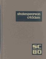 Shakespearean Criticism : Criticism of William Shakespeare's Plays and Poetry, from Thae First Published Appraisals to Current Evaluations
