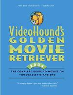 Videohound's Golden Movie Retriever 2004 (Videohound's Golden Movie Retriever)