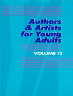 Authors and Artists for Young Adults : A Biographical Guide to Novelists, Poets, Playwrights Screenwriters, Lyricists, Illustrators, Cartoonists, Animators, and Other Creative Artists (Authors & Artists for Young Adults)