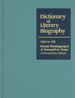 Dlb 308 : Ernest Hemingway's a Farewell to Arms: Documentary Volume (Dictionary of Literary Biography)