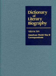 Dlb 364 : American World War II Correspondents (Dictionary of Literary Biography) （Library Binding）