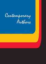 Contemporary Authors : A Bio-Bibliographical Guide to Current Writers in Fiction, General Nonfiction, Poetry, Journalism, Drama, Motion Pictures, Television (Contemporary Authors)