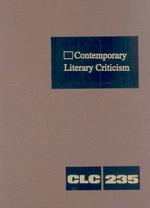 Contemporary Literary Criticism : Criticism of the Works of Today's Novelists, Poets, Playwrights, Short Story Writers, Scriptwriters, and Other Creative Writers (Contemporary Literary Criticism)