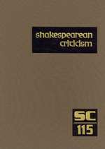 Shakespearean Criticism : Excerpts from the Criticism of William Shakespeare's Plays & Poetry, from the First Published Appraisals to Current Evaluations (Shakespearean Criticism)