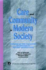 Care and Community in Modern Society : Passing on the Tradition of Service to Future Generations (Jossey Bass Nonprofit and Public Management Series)