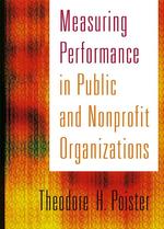 Measuring Performance in Public and Nonprofit Organizations (The Jossey-bass Nonprofit and Public Management Series)