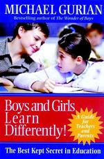 Boys and Girls Learn Differently! : A Guide for Teachers and Parents