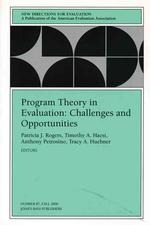 Program Theory in Evaluation : Challenges and Opportunities (New Directions for Evaluation)