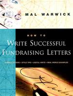 How to Write Successful Fundraising Letters : Sample Letters, Style Tips, Useful Hints, Real-World Examples (The Jossey-bass Nonprofit and Public Mana （REV UPD）