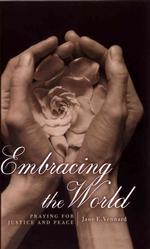 Embracing the World : Praying for Justice and Peace （1ST）