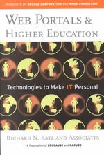 Web Portals and Higher Education : Technologies to Make It Personal