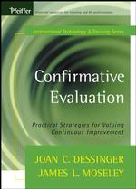 Confirmative Evaluation : Practical Strategies for Valuing Continuous Improvement (Tech Training Series)