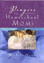 Prayers for Homeschool Moms -- Paperback