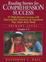 Reading Stories for Comprehension Success : Primary Level, Grades 1-3
