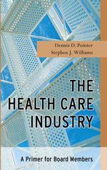 The Health Care Industry : A Primer for Board Members
