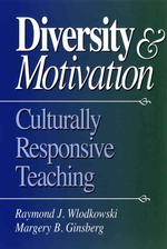 Diversity and Motivation : Culturally Responsive Teaching