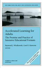 Accelerated Learning for Adults : The Promise and Pratice of Intensive Educational Formats