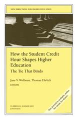 How the Student Credit Hour Shapes Higher Education : The Tie That Binds (Jossey Bass Higher and Adult Education Series)
